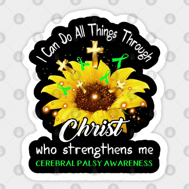 I Can Do All Things Through Christ Cerebral Palsy Awareness Support Cerebral Palsy Warrior Gifts Sticker by ThePassion99